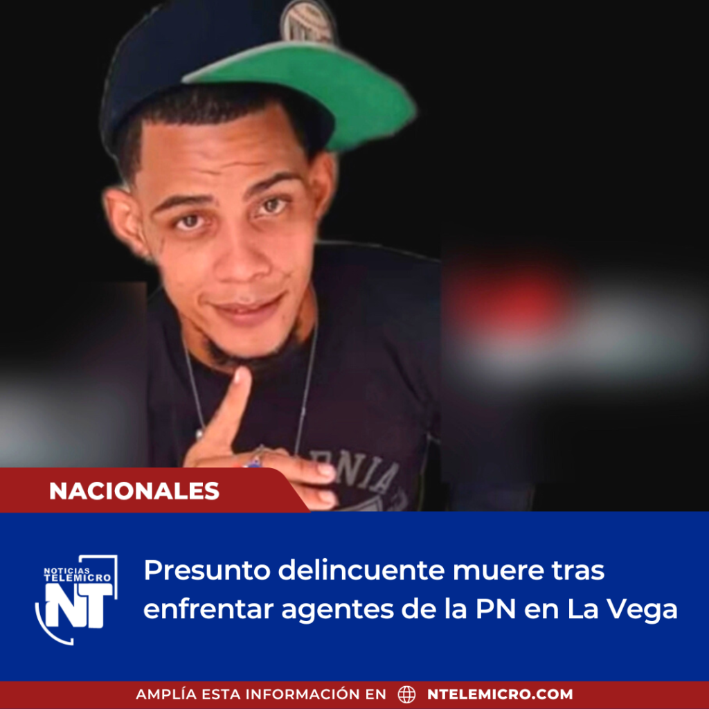 presunto-delincuente-muere-tras-enfrentar-agentes-de-la-policia-nacional-en-la-vega